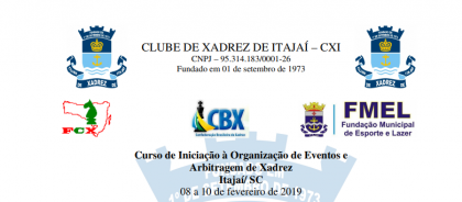 Federação Catarinense de Xadrez - FCX Entre os dias 08 e 10 de fevereiro, o Clube de Xadrez de Itajaí realizará, em conjunto com a Federação Catarinense de Xadrez, o Curso de Iniciação à...